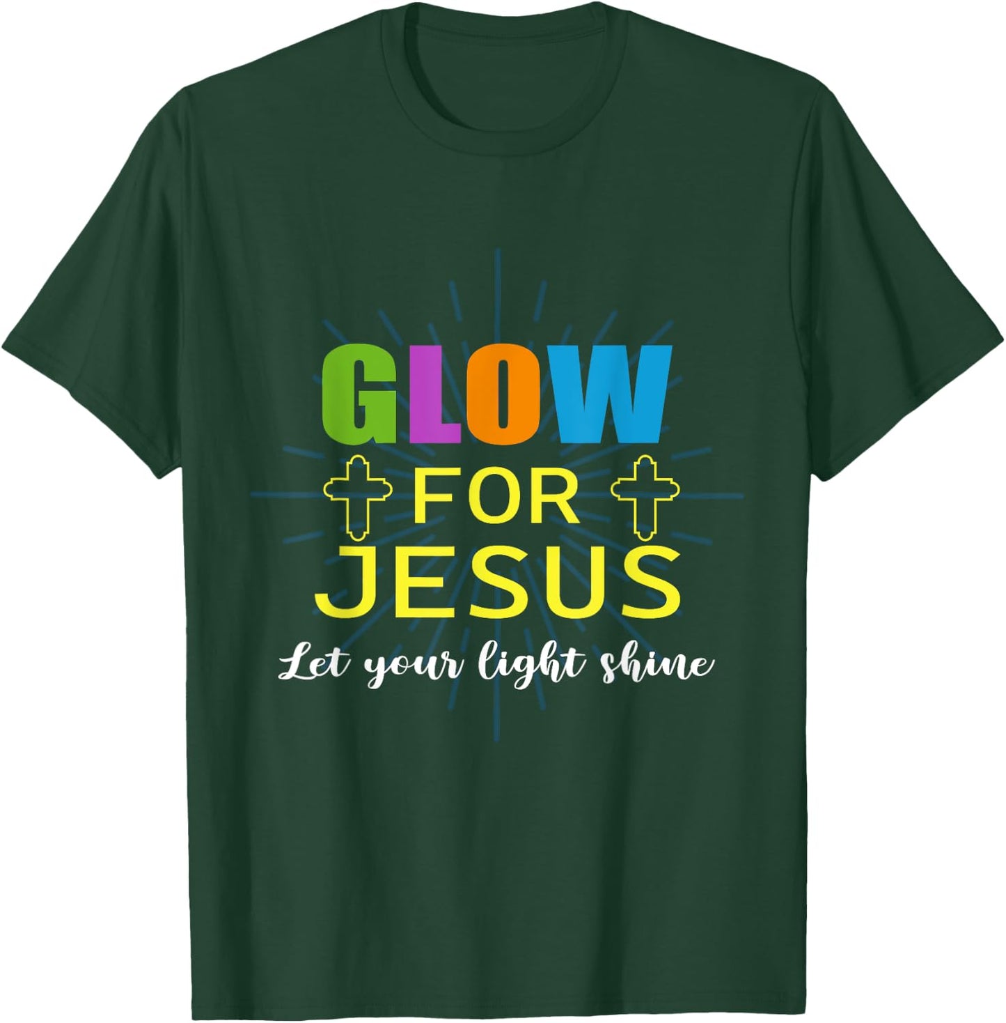 Glow-For Jesus Let Your Light Faith, Cross Christian T-Shirt - T-Shirt | Forest