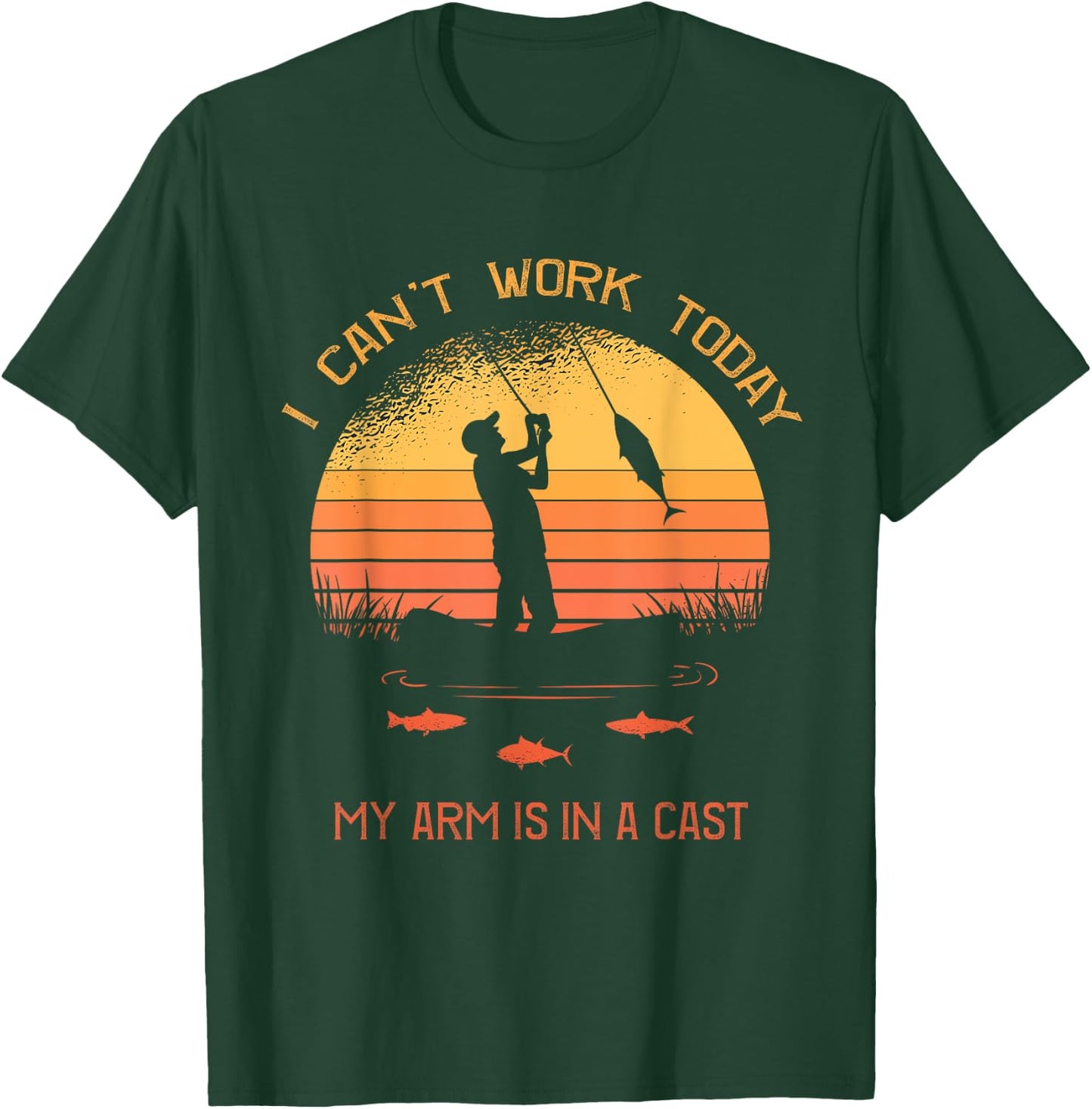 Fisherman, I can't work today my arm is in a cast, Funny T-Shirt - T-Shirt | Forest