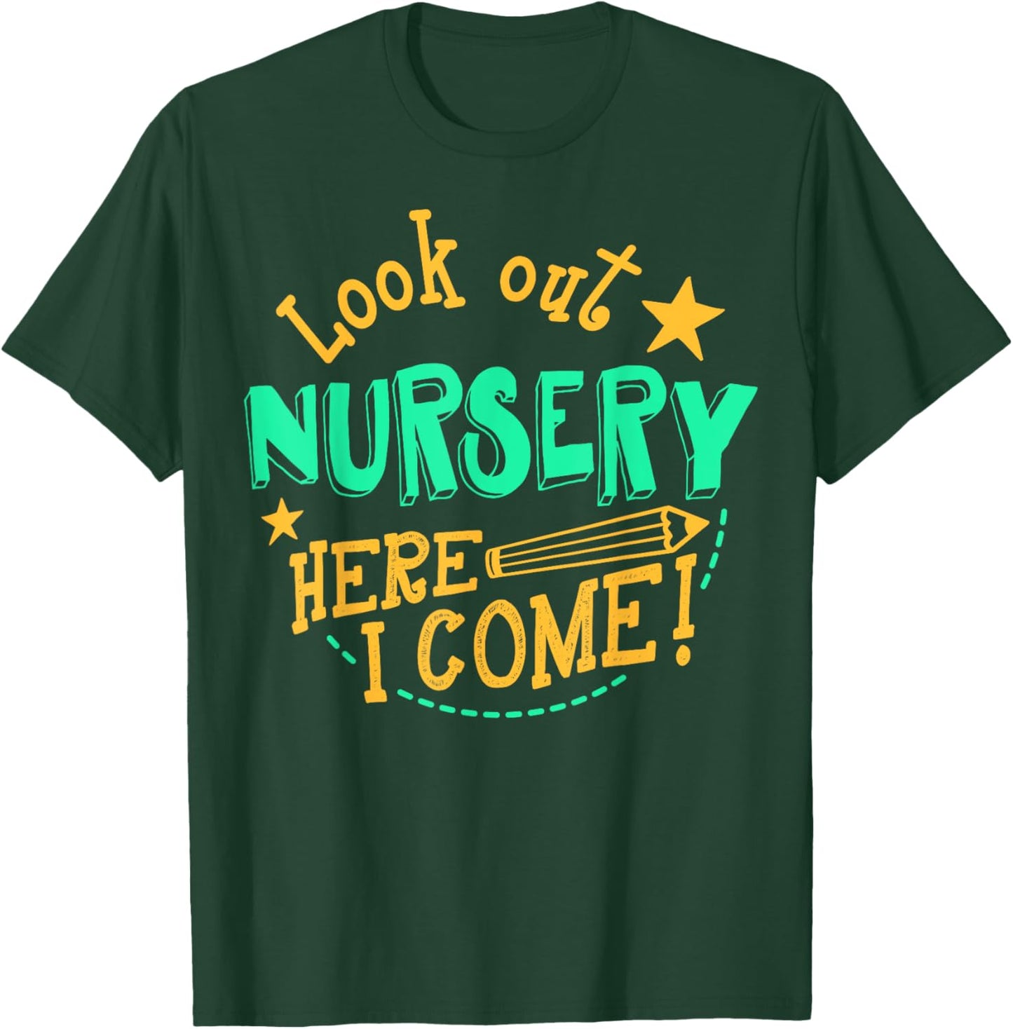 Look Out Nursery Here I Come! Back to School T-Shirt - T-Shirt | Forest