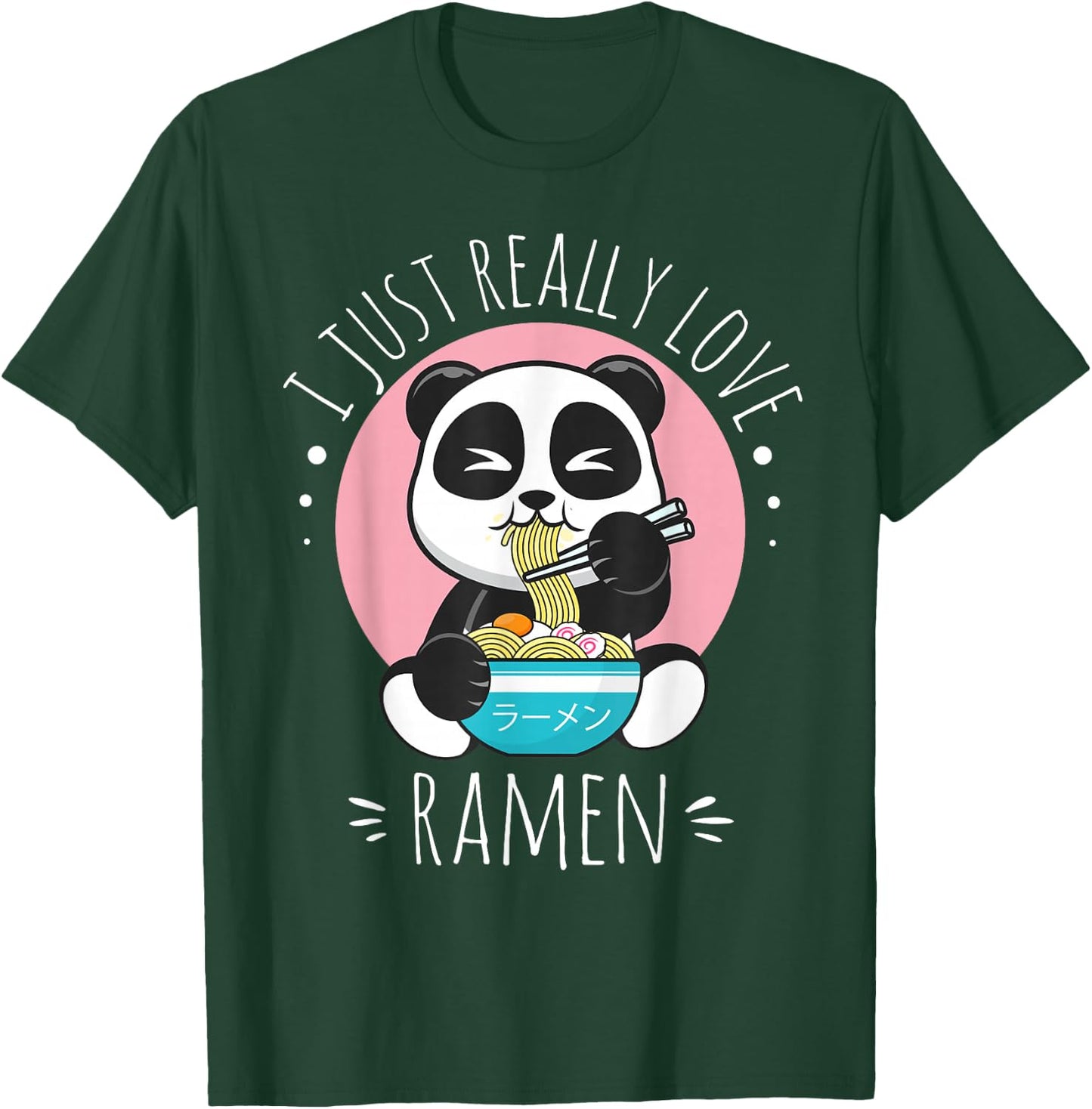 I Just Really Love Ramen Kawaii Anime Panda Cute Manga Lover T-Shirt - T-Shirt | Forest