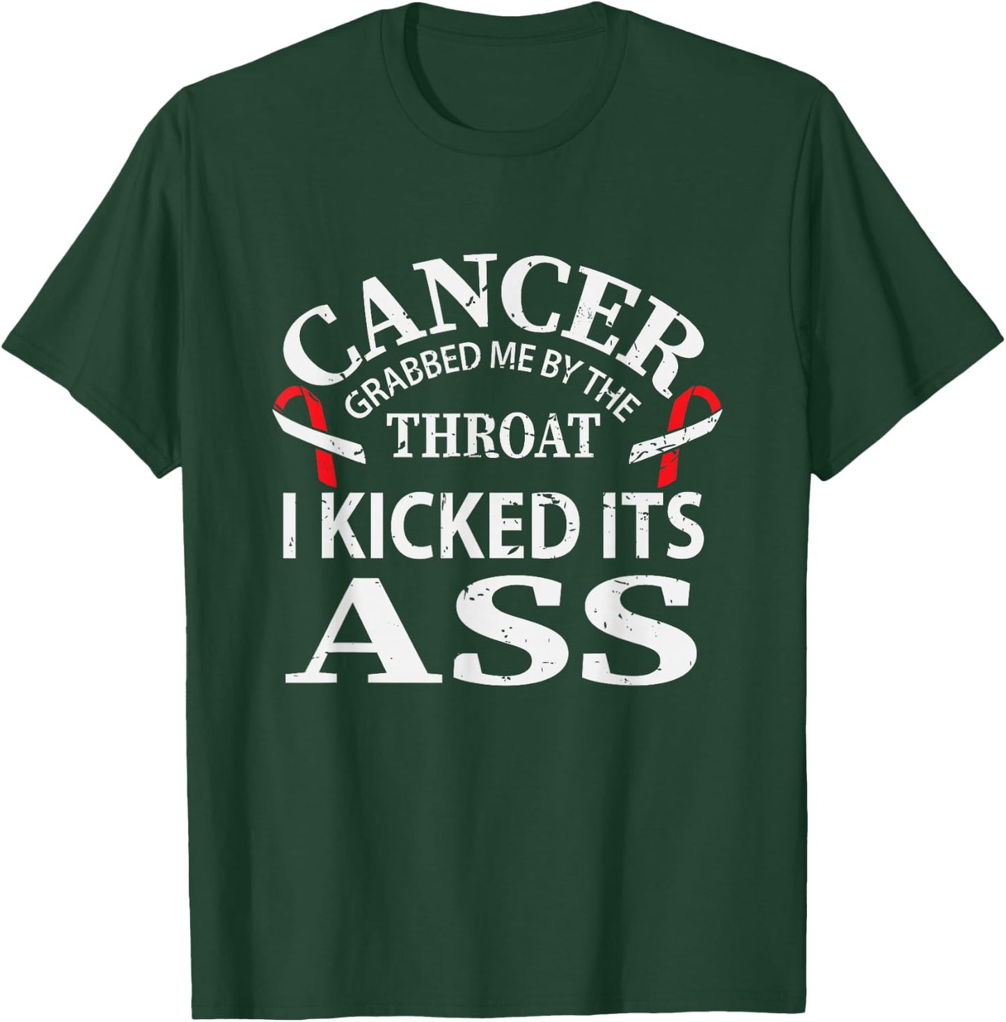 Cancer Awareness Survivor Grabbed Me By The Throat Gift T-Shirt - T-Shirt | Forest