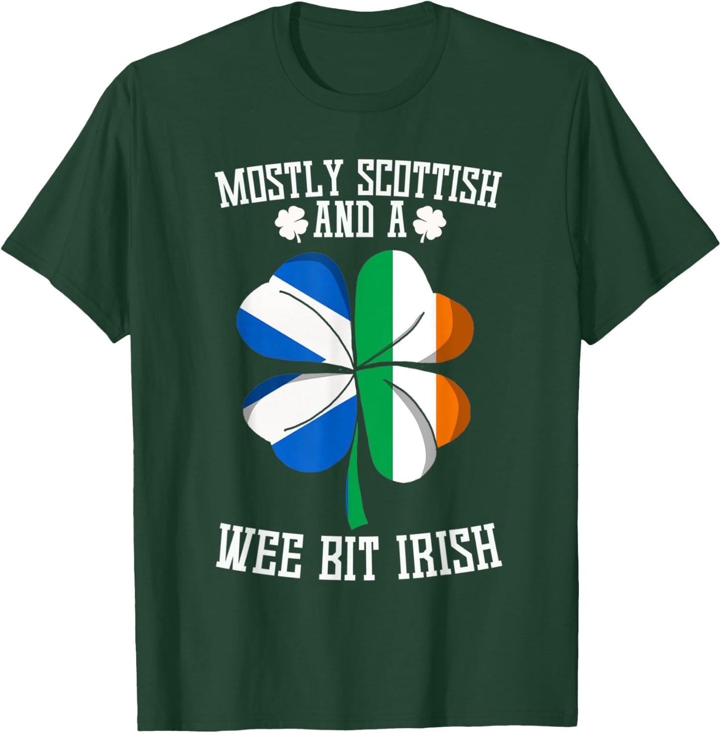 Mostly Scottish And A Wee Bit Irish funny saying gag T-Shirt - T-Shirt | Forest