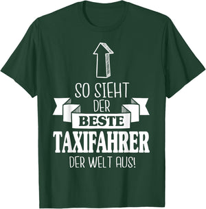 Men's "So sieht Der Beste Taxfahrer Der Welt Aus Taxi Chauffeur", black T-Shirt - T-Shirt | Forest