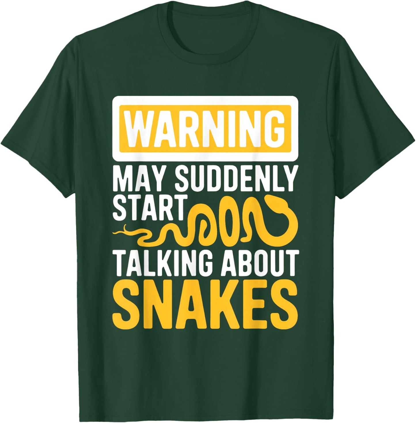 Warning May Suddenly Start Talking About Snakes Snake Lover T-Shirt - T-Shirt | Forest