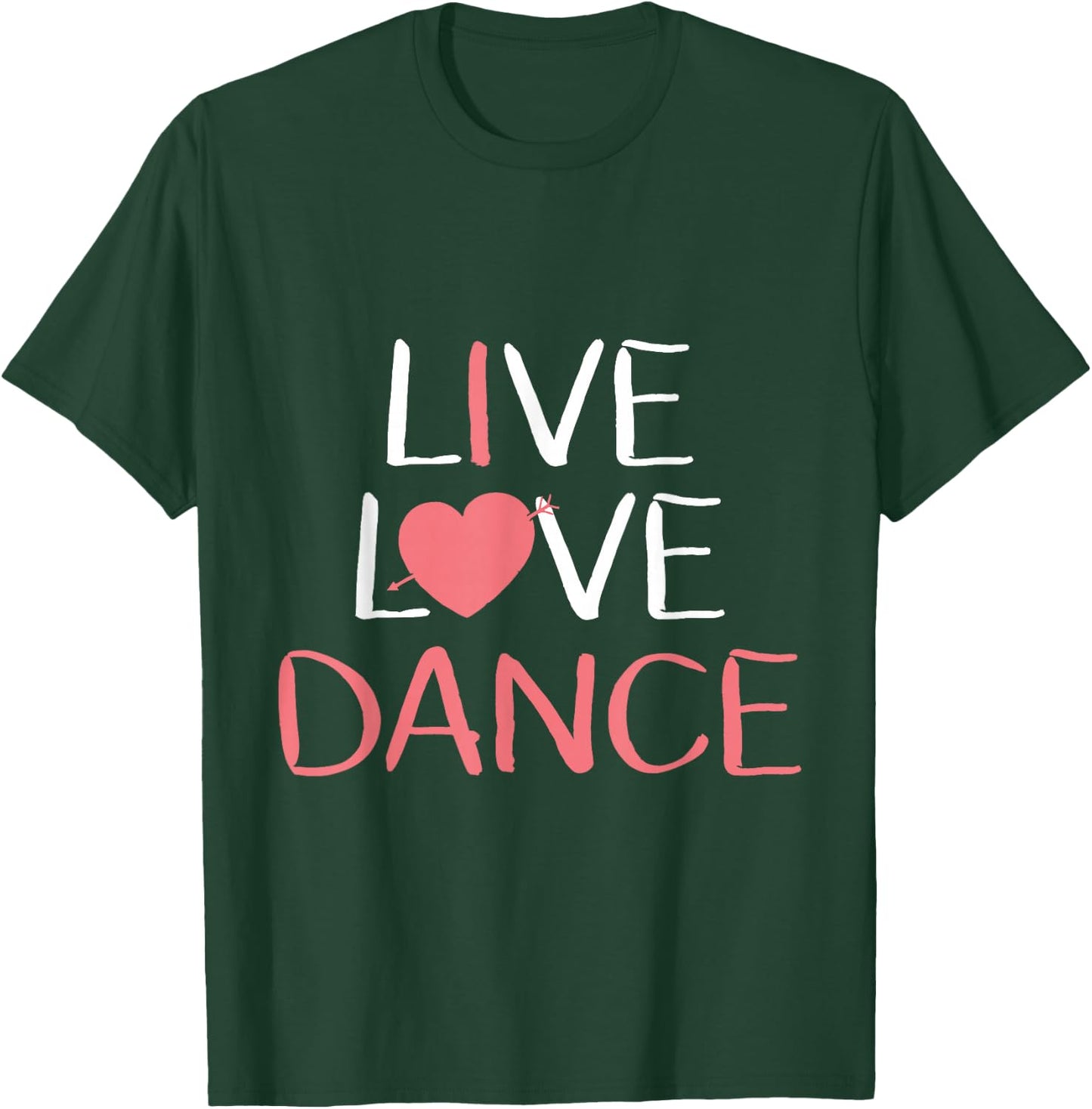 Live Love Dance für Damen und Mädchen, niedliches Geschenk für Tänzerinnen T-Shirt - T-Shirt | Forest