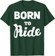 Born To Ride motorcycle rider gift T-Shirt - T-Shirt | Forest