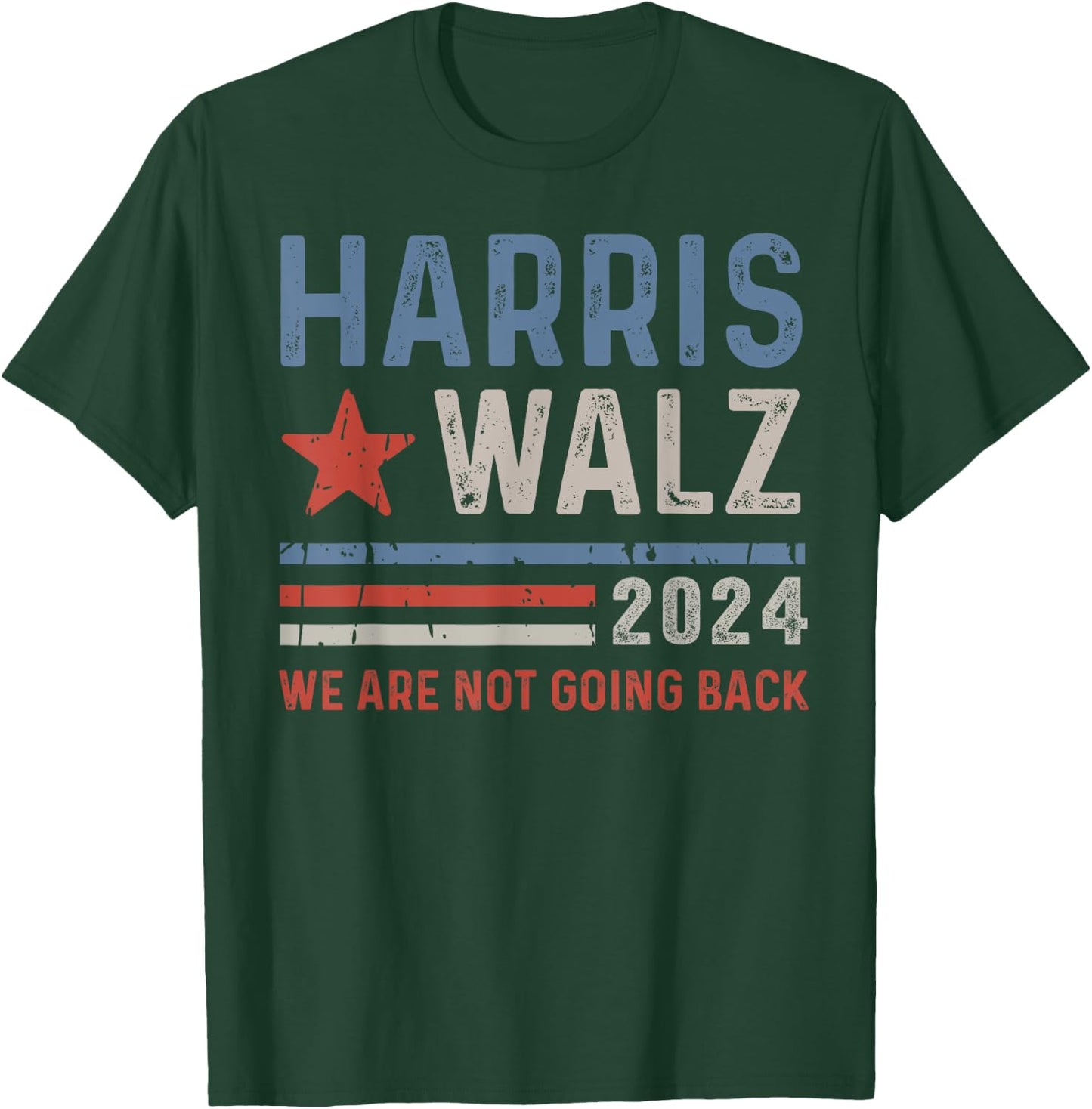 We're Not Going Back 2024 Election Vintage T-Shirt - T-Shirt | Forest