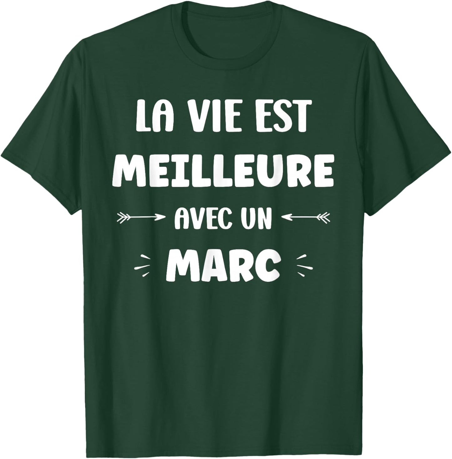 Humor quote Marc la vie est mieux avec Marc T-Shirt - T-Shirt | Forest
