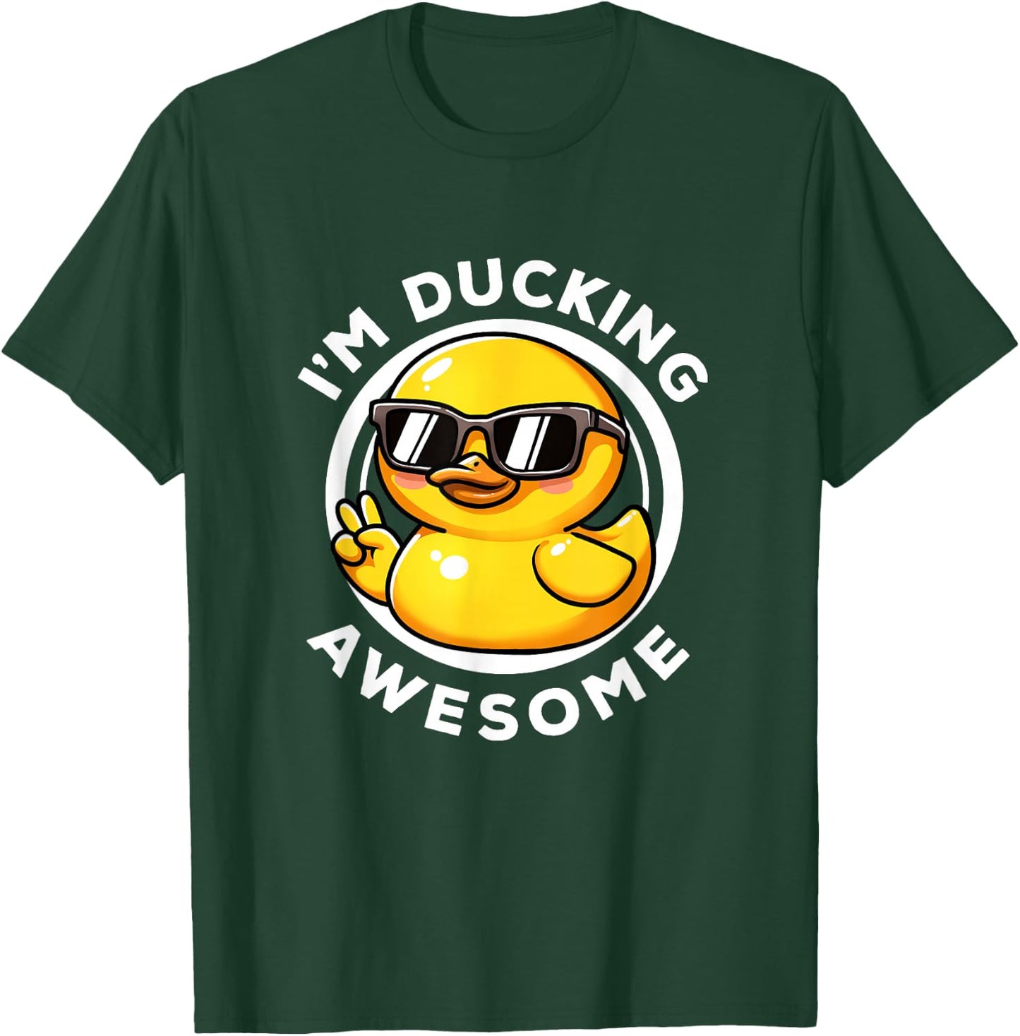 I'm Ducking Awesome I Love Duck Lovers Funny Rubber Duck T-Shirt - T-Shirt | Forest