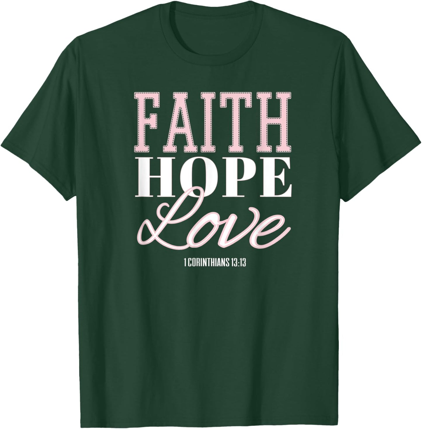 Faith Hope & Love Bible Verse Girls Christian T-Shirt - T-Shirt | Forest