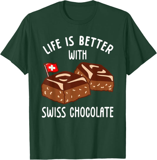 Life Is Better With Swiss Chocolate , Black, S T-Shirt - T-Shirt | Forest