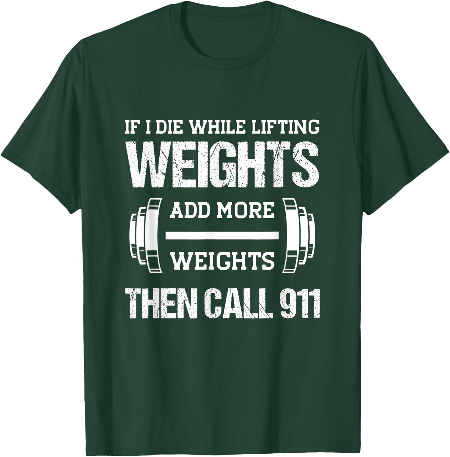 If I Die While Lifting Weights Funny Weightlifting Workout T-Shirt - T-Shirt | Forest