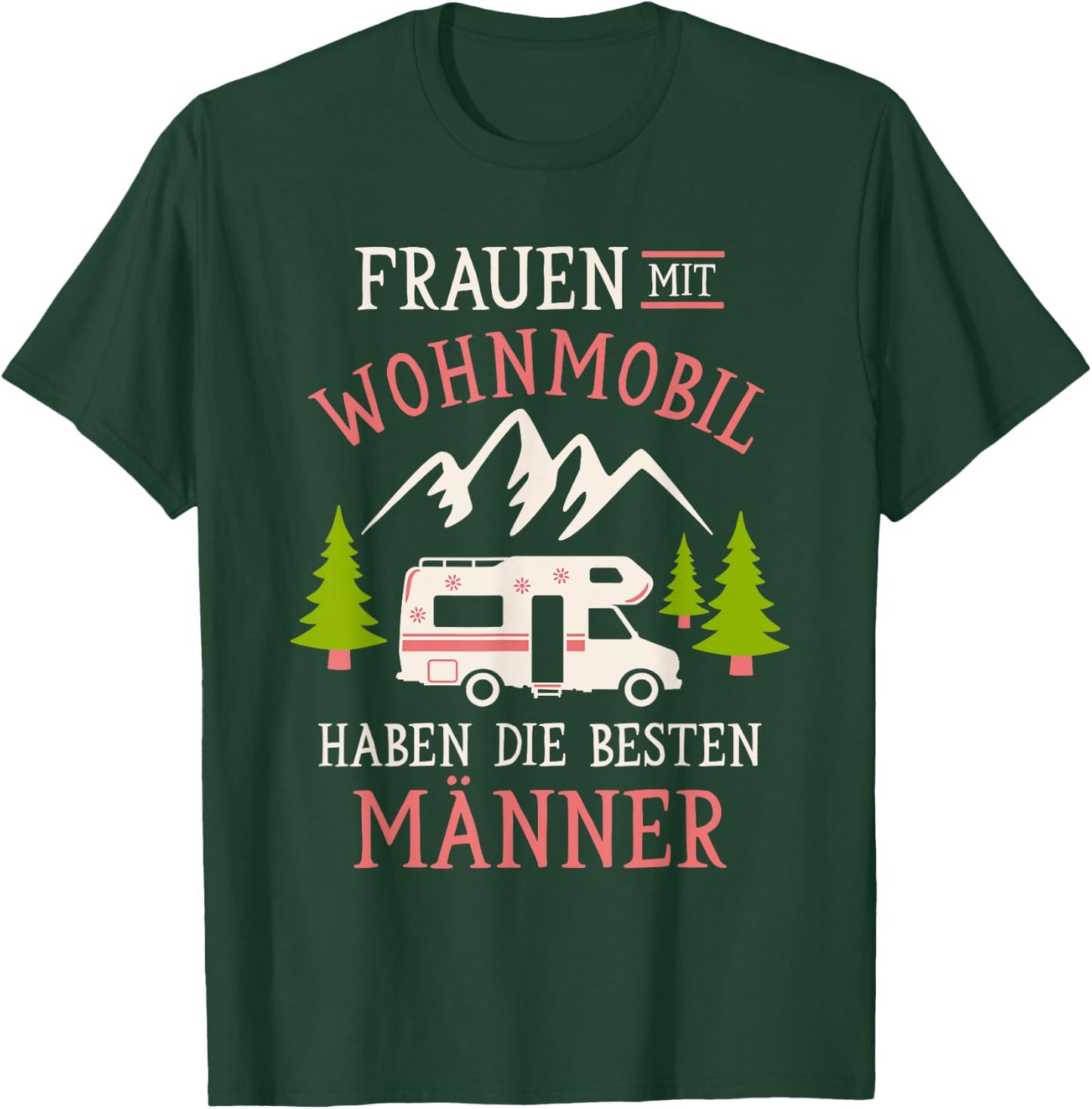 Camping Frauen mit Wohnmobil haben die Besten Männer Camper T-Shirt - T-Shirt | Forest