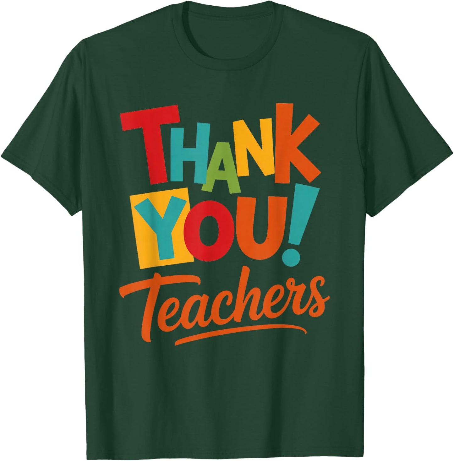 Thank You Teachers Students Mom Dad Kids Graduation T-Shirt - T-Shirt | Forest