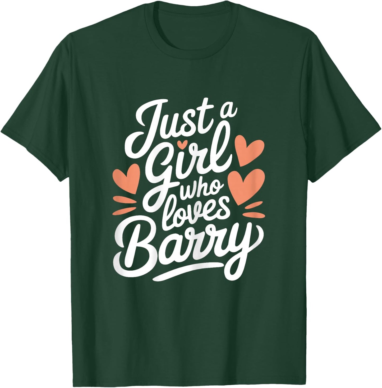 Just A Girl who loves BARRY Cute BARRY T-Shirt - T-Shirt | Forest