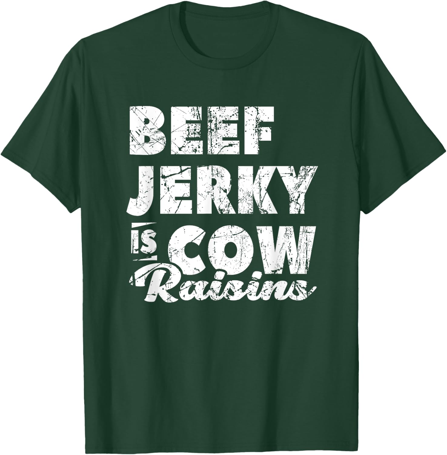Beef Jerky Is Cow Raisins Beef Lover Meat T-Shirt - T-Shirt | Forest