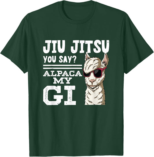 Jiu jitsu You Say Alpaca My GI | BrazilianJiuJitsu T-Shirt - T-Shirt | Forest