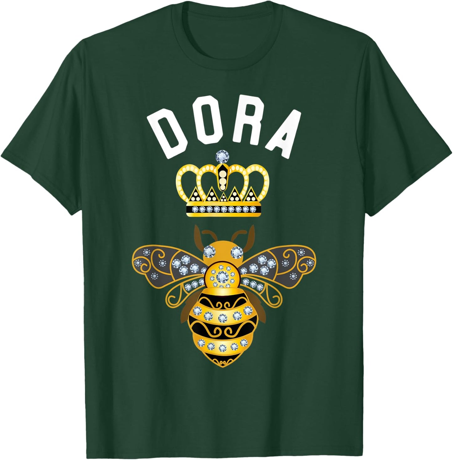 Dora Name Dora Birthday Gifts Queen Crown Bee Dora T-Shirt - T-Shirt | Forest