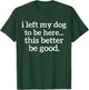 Dog Lover I Left My Dog to Be Here Men Women Dog's Paw T-Shirt - T-Shirt | Forest