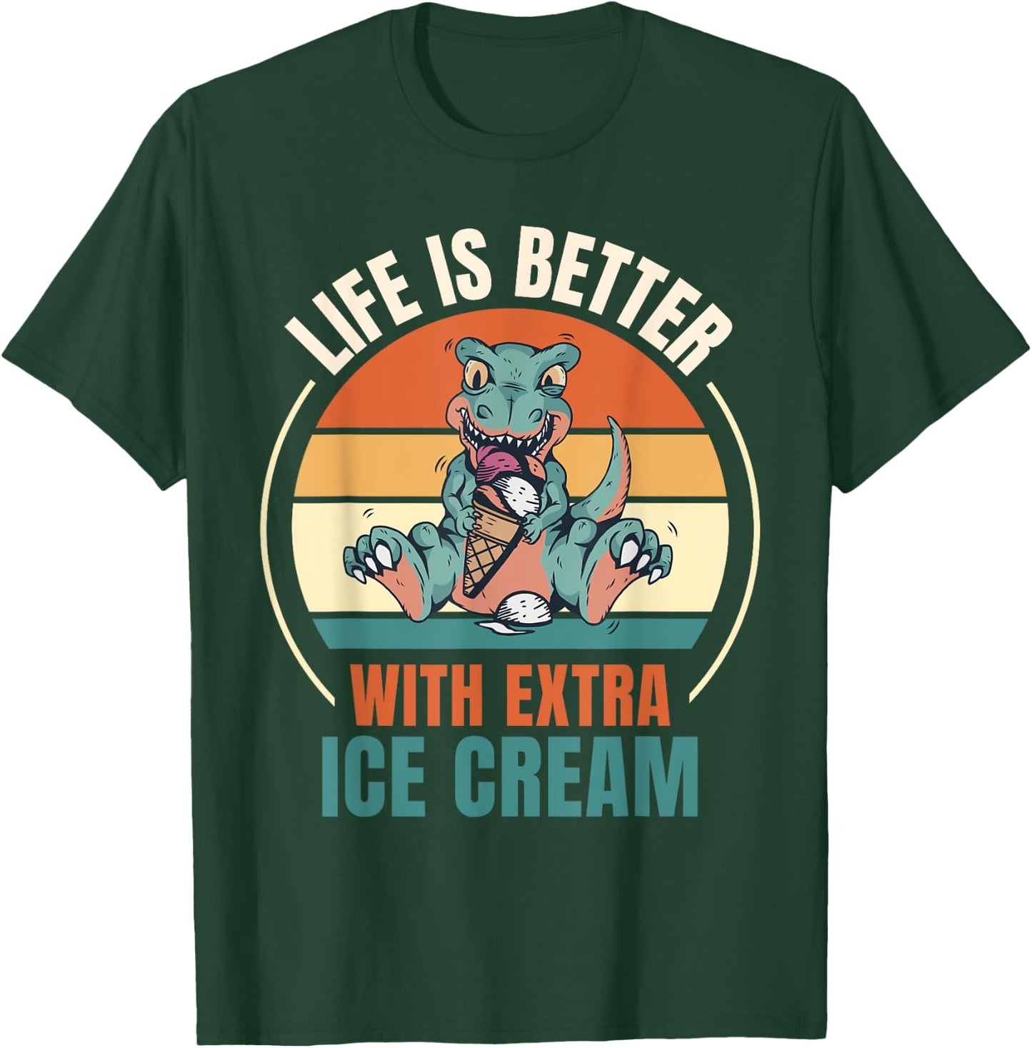 Retro Dinosaur Ice Cream Life Is Better With Extra Ice Cream T-Shirt - T-Shirt | Forest