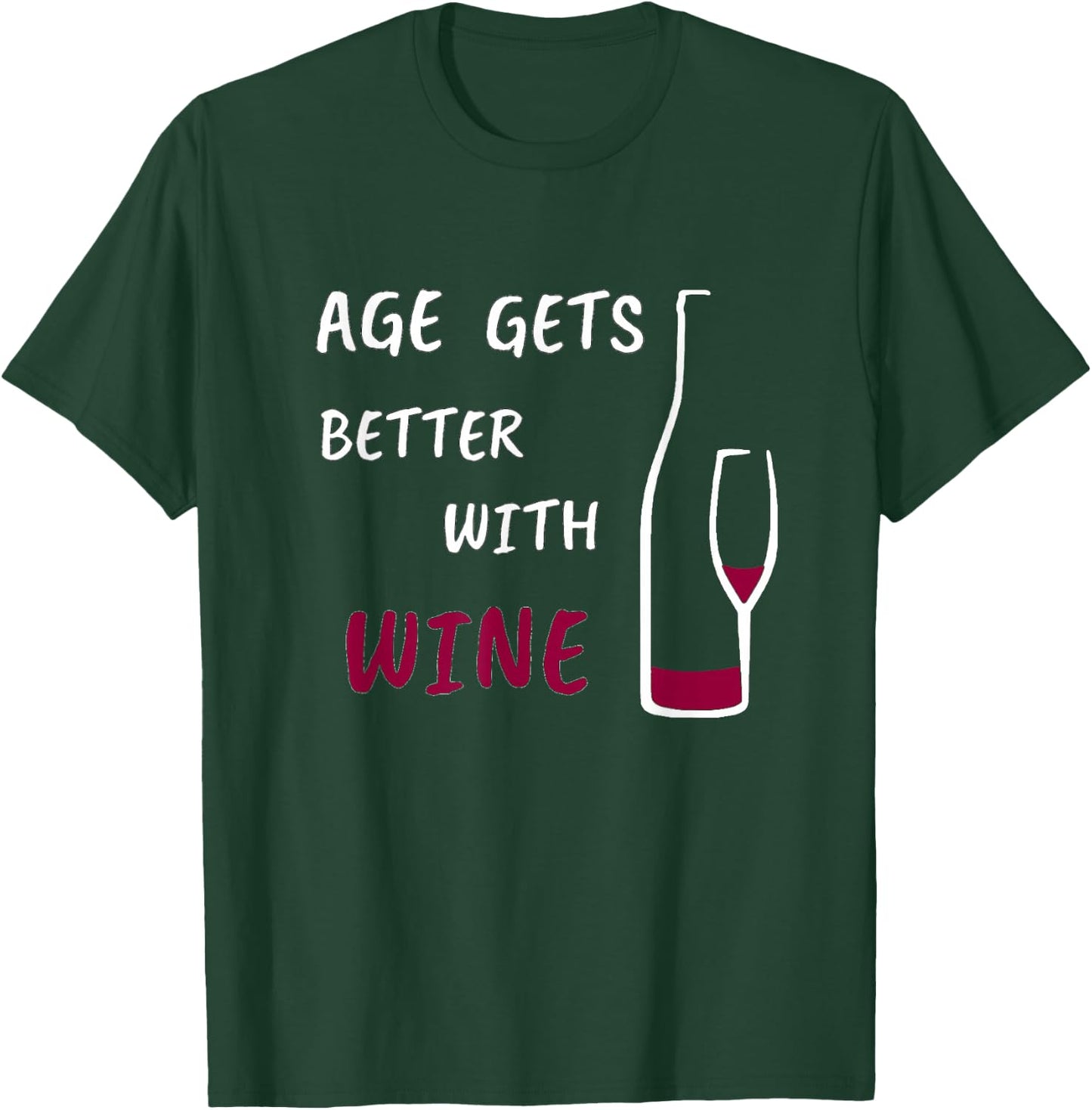 Age gets better with wine T-Shirt - T-Shirt | Forest