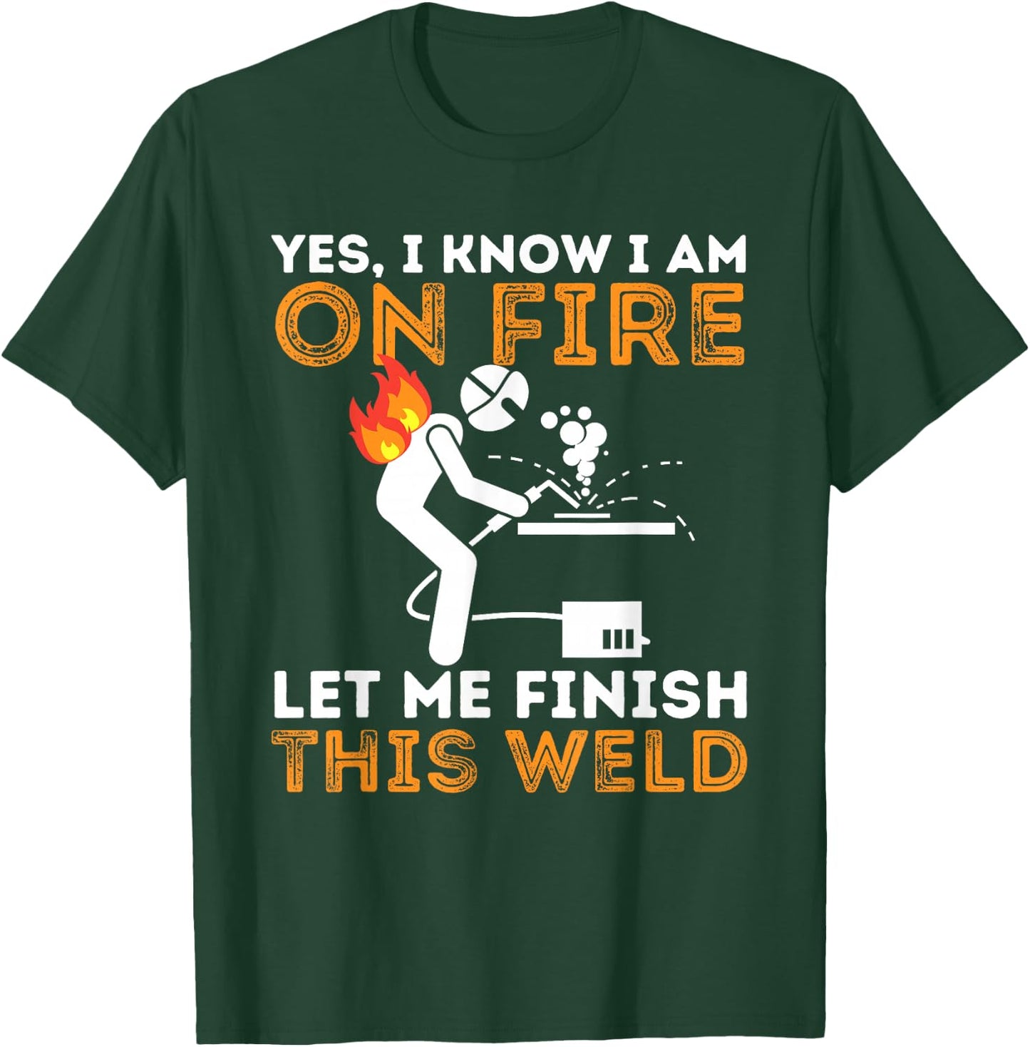Yes I Know I Am On Fire - Metal Worker Welder & Welding Small T-Shirt - T-Shirt | Forest