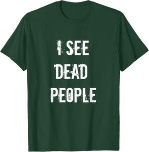 I See Dead People Funny Halloween For Gamers T-Shirt - T-Shirt | Forest