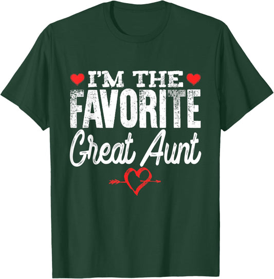 I'm The Favorite Great Aunt T-Shirt - T-Shirt | Forest
