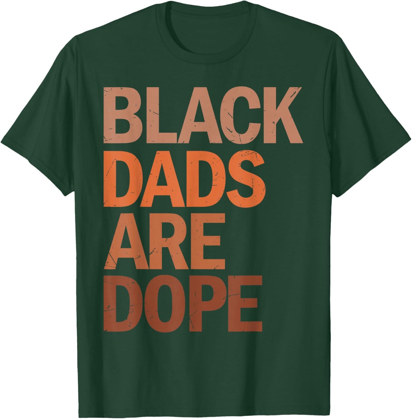 Black Dads are Dope T-Shirt - T-Shirt | Forest