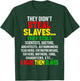 They Didnt Steal Slaves Black History Month Melanin African T-Shirt - T-Shirt | Forest