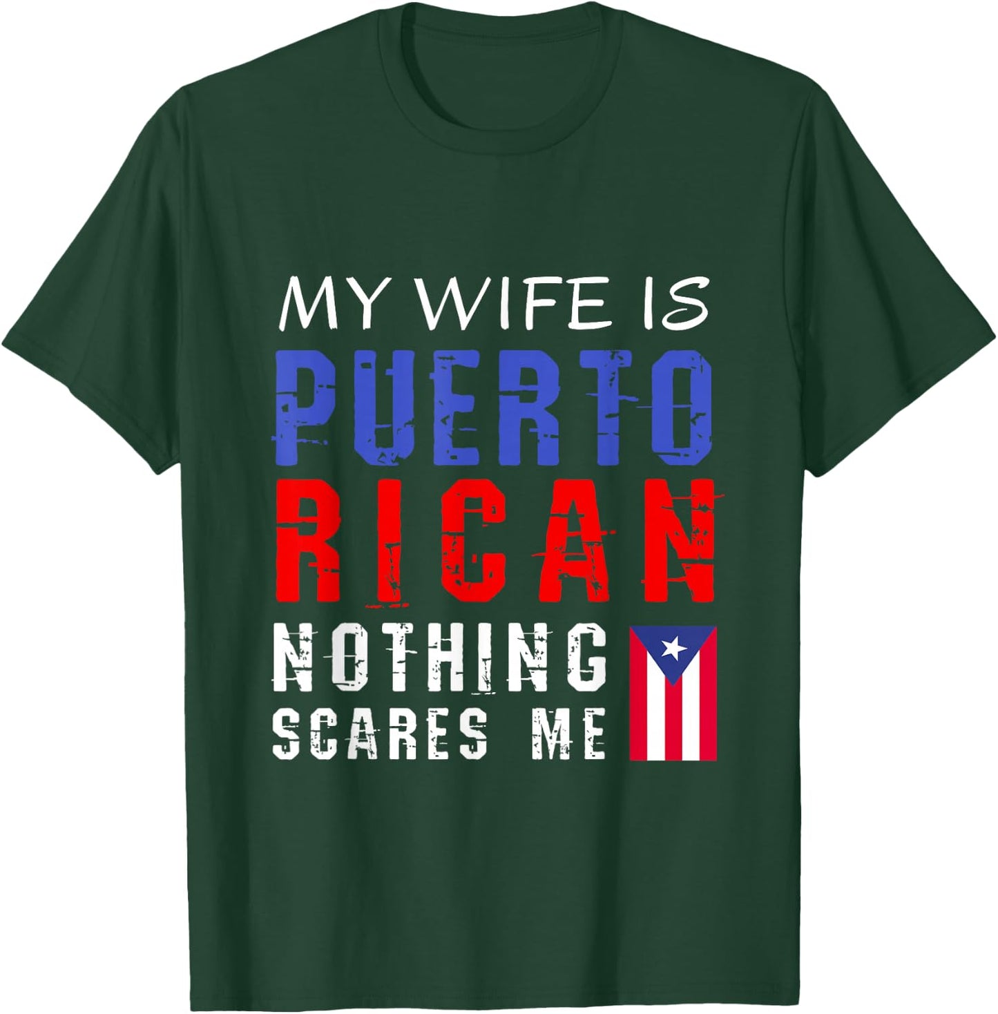Hilarious My Wife Is Puerto Rican Nothing Scares Me T-Shirt - T-Shirt | Forest