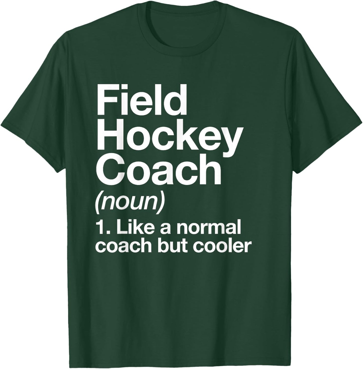 Field Hockey Coach Definition Funny Sports Trainer T-Shirt - T-Shirt | Forest
