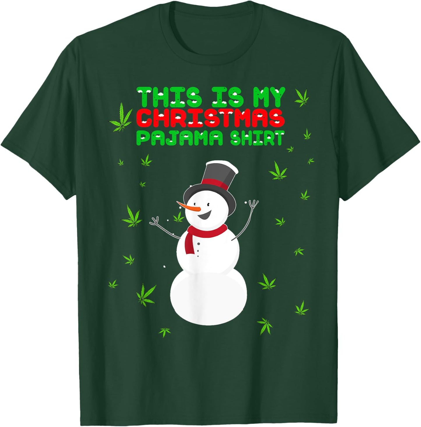 Weed Christmas Shirt, Funny Pajamas Snowman Marijuana Leaf T-Shirt - T-Shirt | Forest