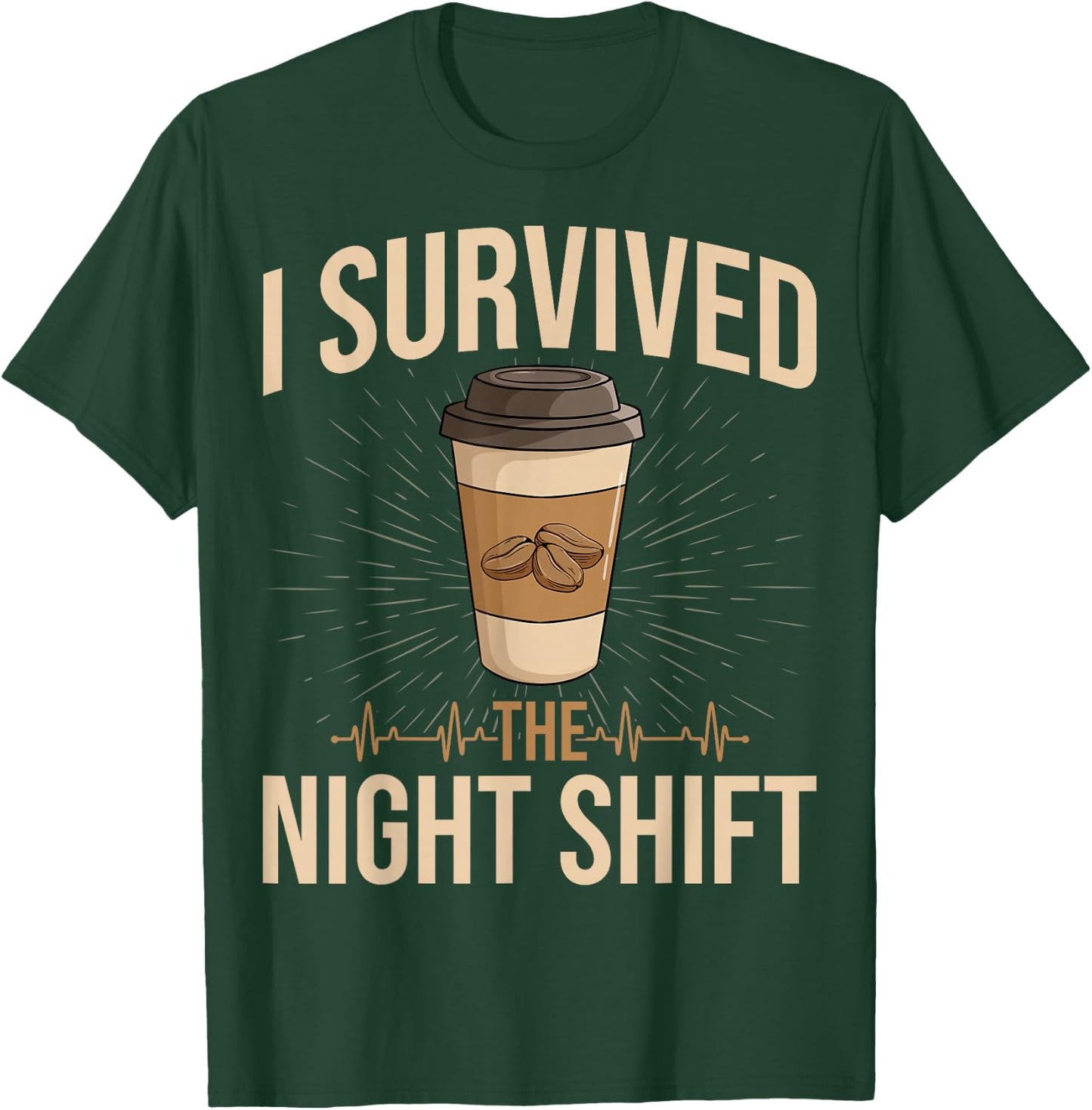 I Survived The Night Shift T-Shirt - T-Shirt | Forest