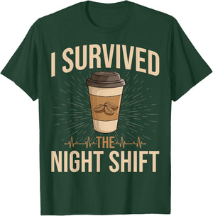 I Survived The Night Shift T-Shirt - T-Shirt | Forest