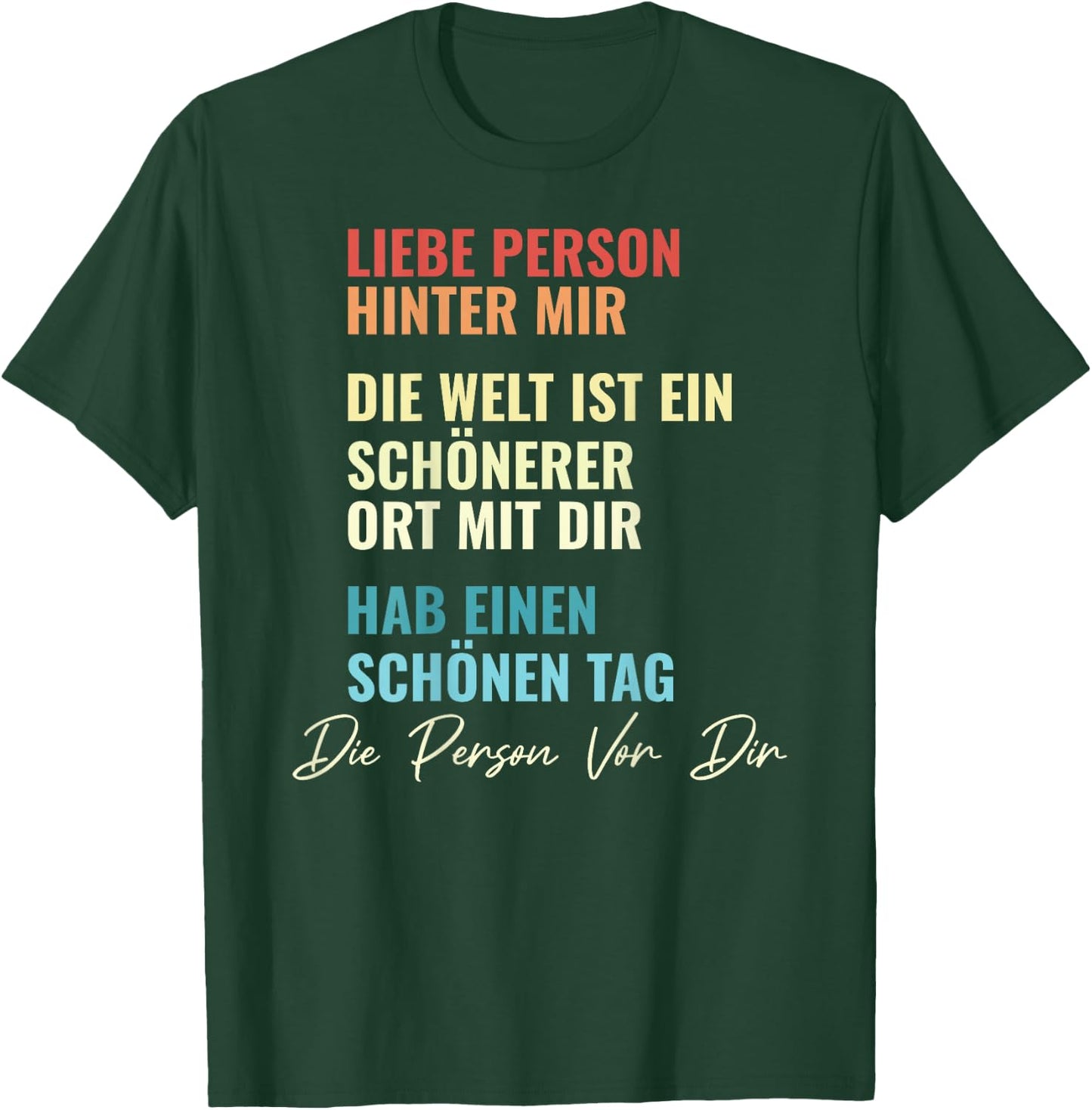 An Die Person Hinter Mir Liebe Person Hinter Mir , black T-Shirt - T-Shirt | Forest