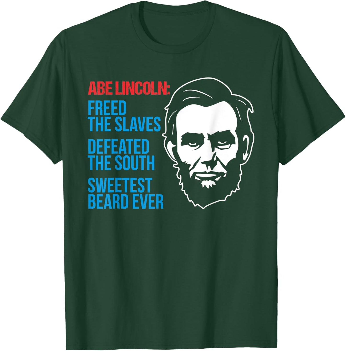 4th of July Abe Lincoln Beard Civil Patriotic War Gag Gift T-Shirt - T-Shirt | Forest