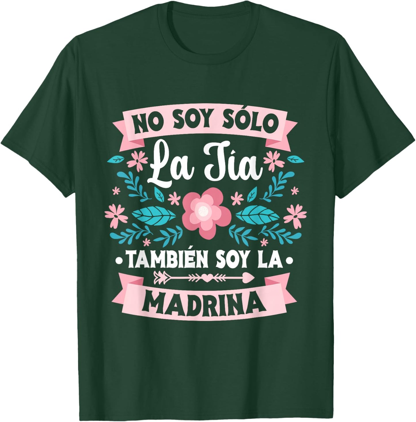 No Soy Solo La Tía También Soy La Madrina T-Shirt - T-Shirt | Forest