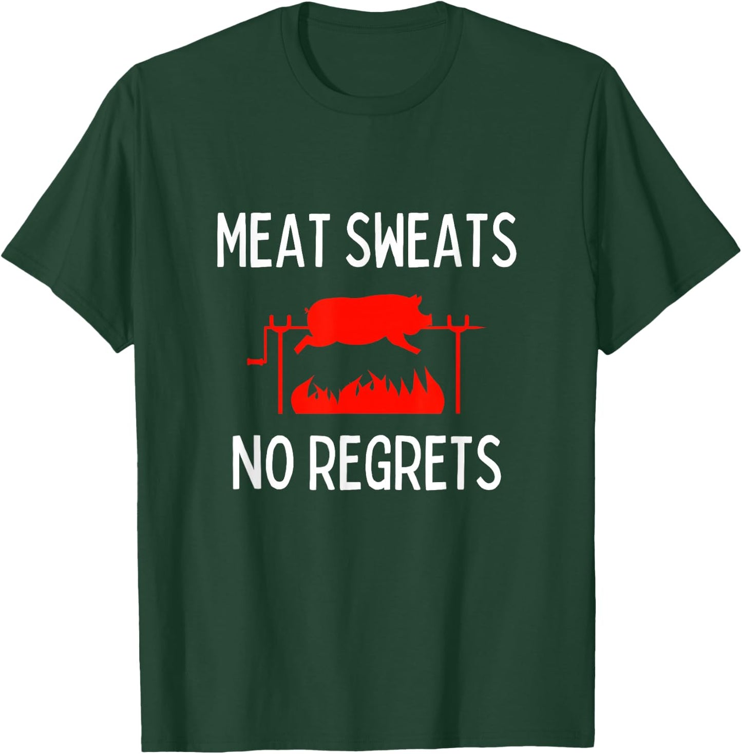 Meat Sweats No Regrets Funny Pig Roast BBQ T-Shirt - T-Shirt | Forest