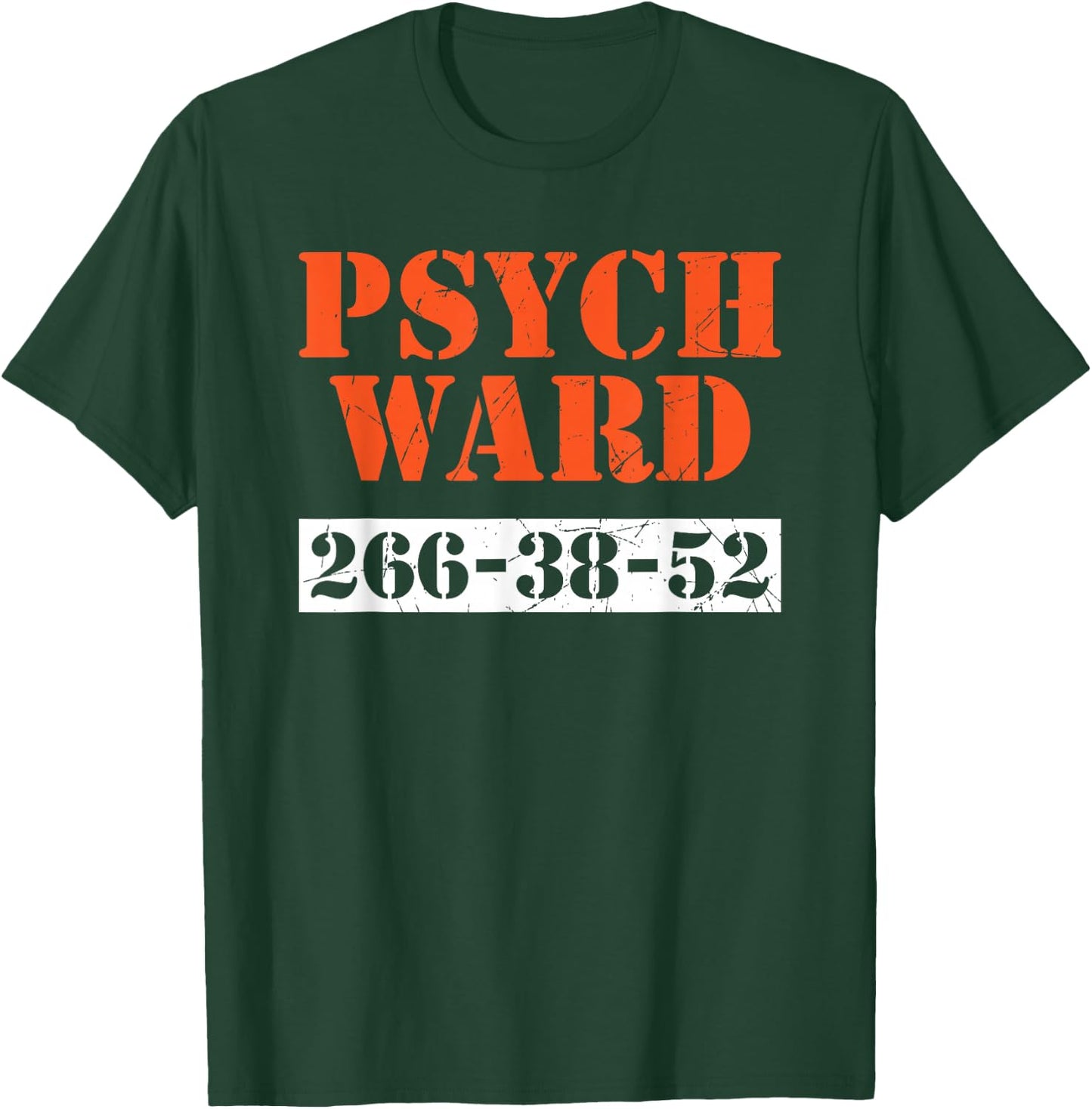 Psych Ward Patient Mental Hospital Crazy Psych T-Shirt - T-Shirt | Forest
