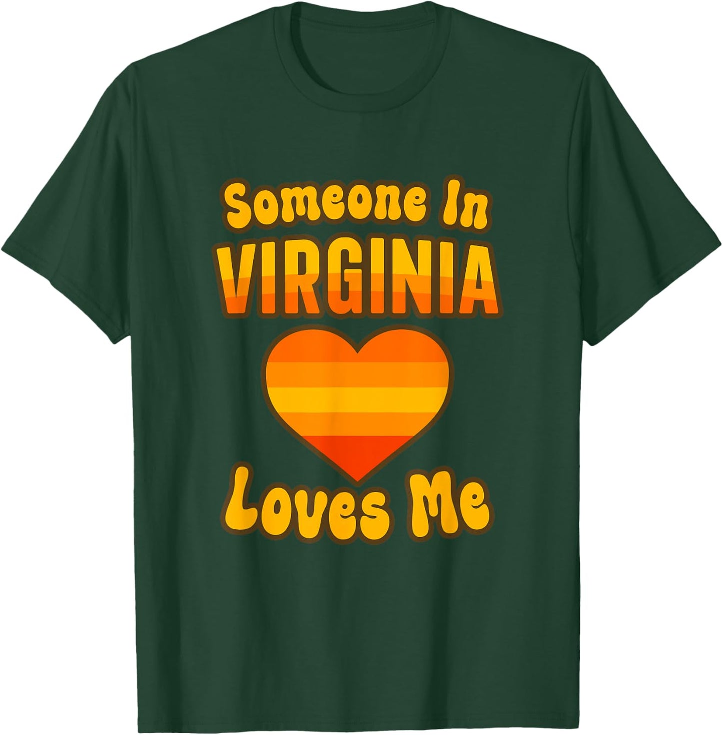 Someone In Virginia Loves Me T-Shirt - T-Shirt | Forest