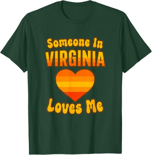 Someone In Virginia Loves Me T-Shirt - T-Shirt | Forest