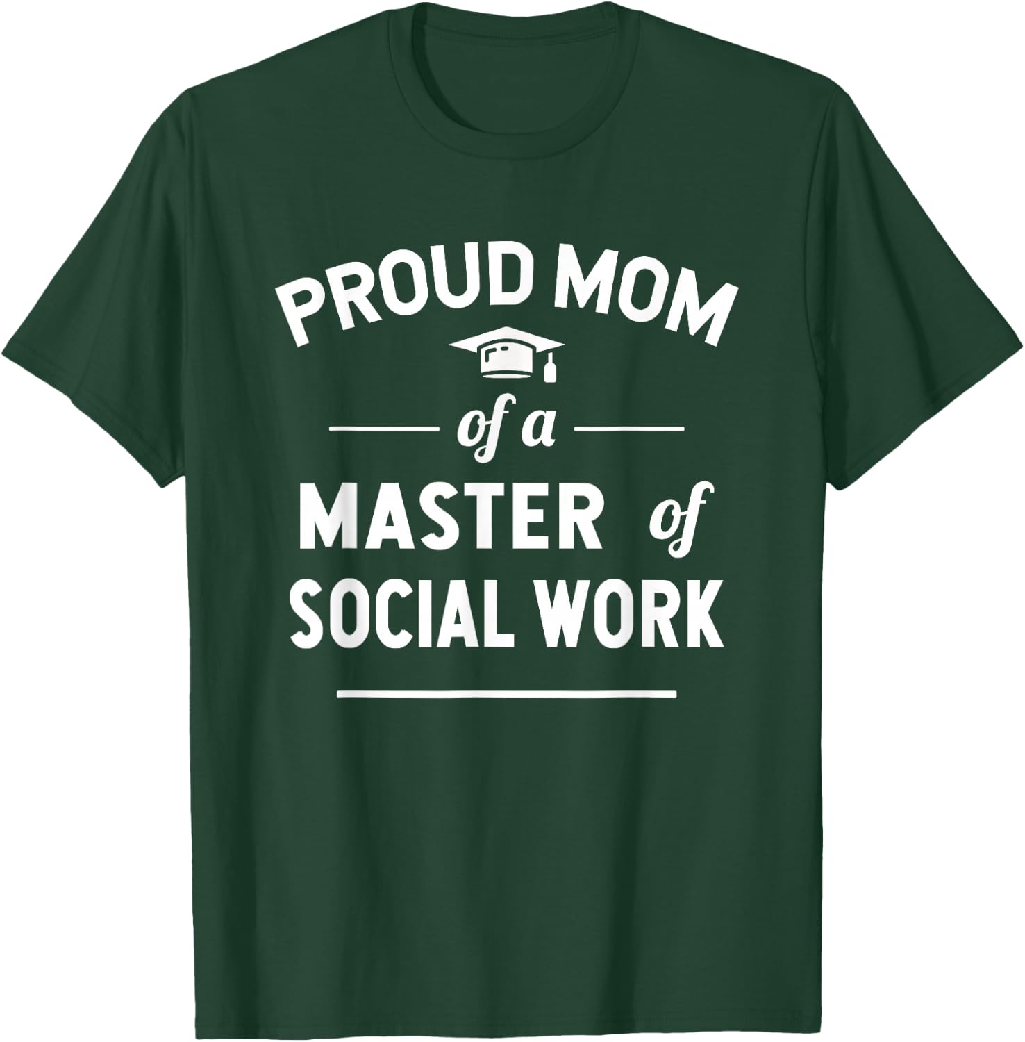 Proud Mom Of A Master Of Social Work T-Shirt - T-Shirt | Forest