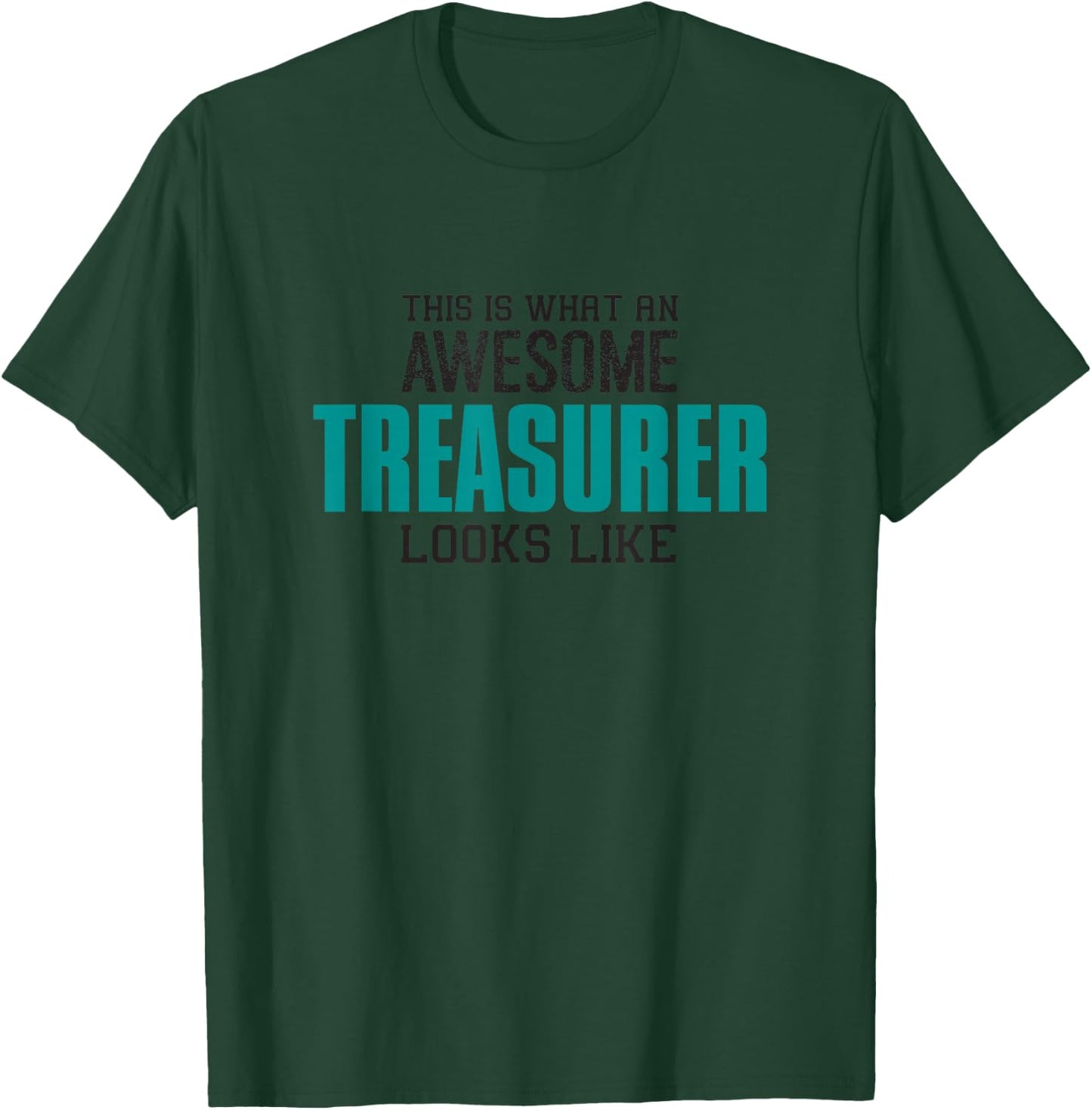 This is what an awesome Treasurer looks like Accountant T-Shirt - T-Shirt | Forest