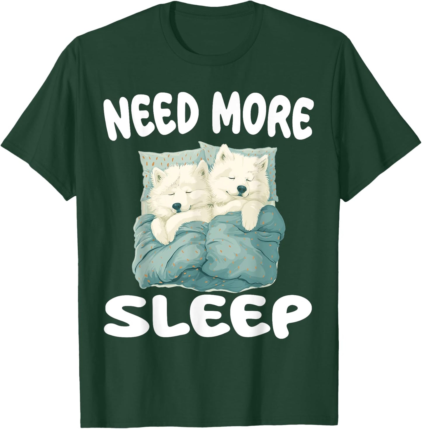Cute Samoyed Need more Sleep Pajamas Nightgown T-Shirt - T-Shirt | Forest