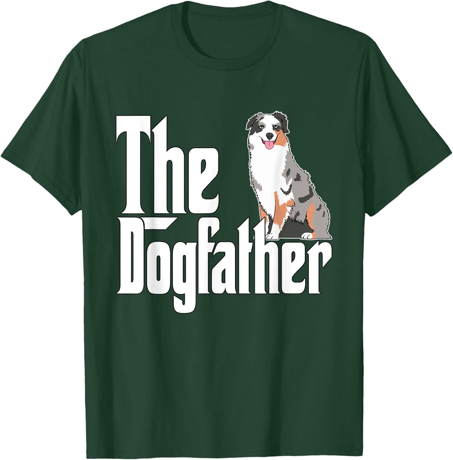 Australian Shepherd Dog Dad Dogfather Dogs Daddy Father Women T-Shirt - T-Shirt | Forest
