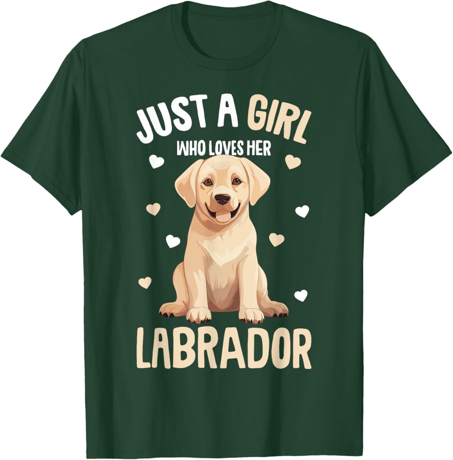 Just a Girl who loves her Labrador Retriever Golden Lab T-Shirt - T-Shirt | Forest