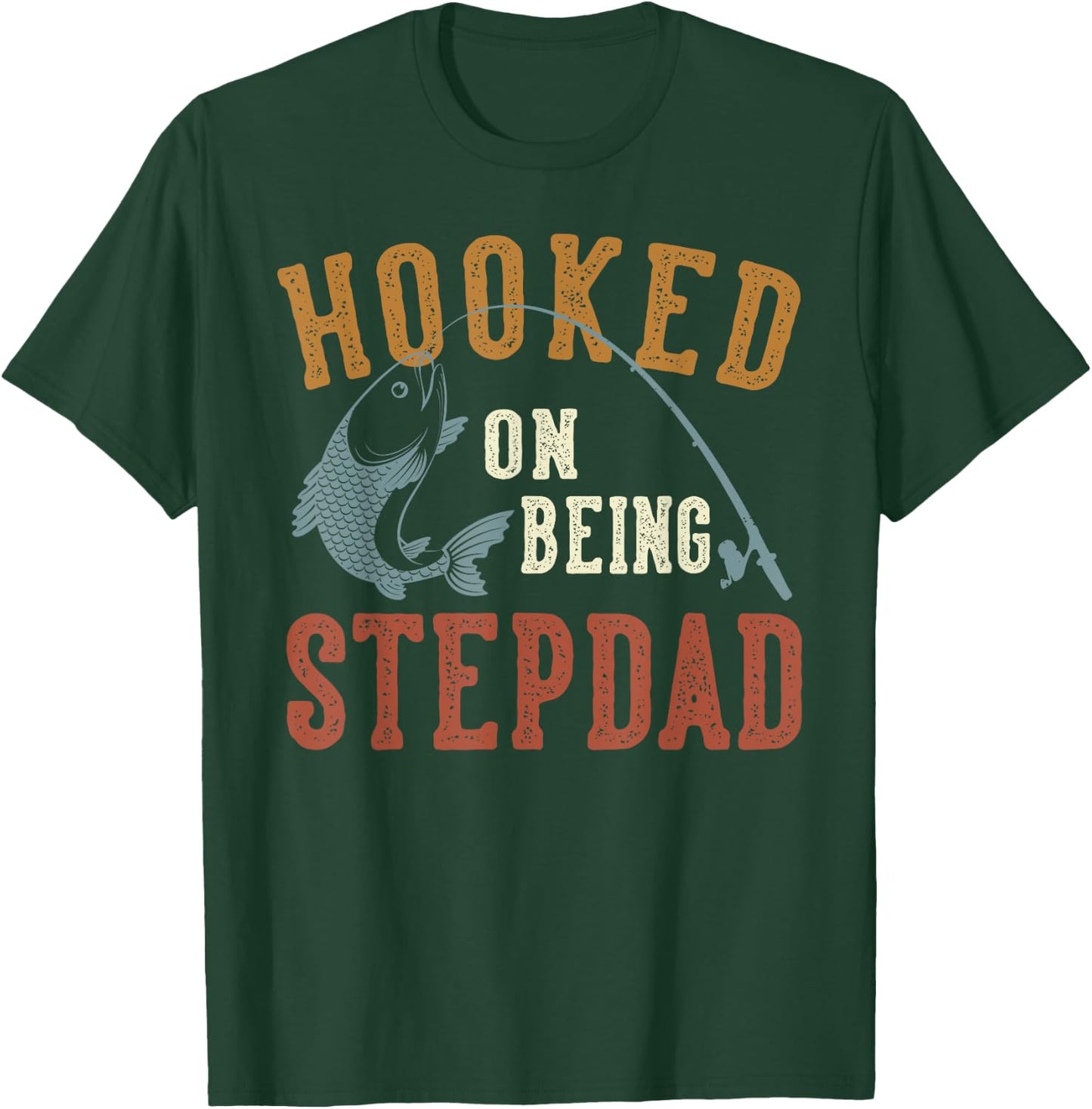 Hooked On Being Stepdad Father's Day Fishing Stepdad T-Shirt - T-Shirt | Forest