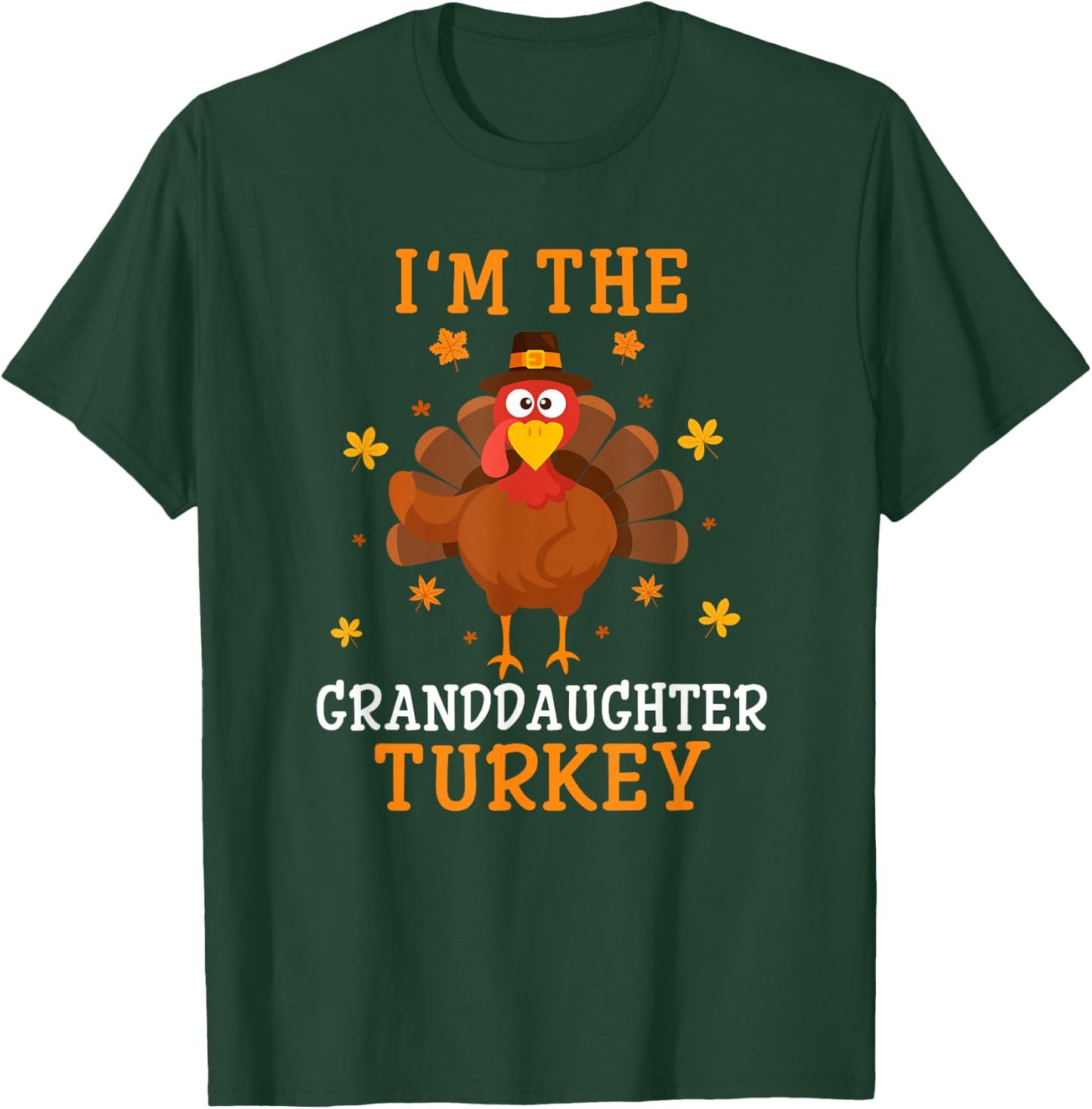 I'm The Granddaughter Turkey Thanksgiving Costume Matching T-Shirt - T-Shirt | Forest
