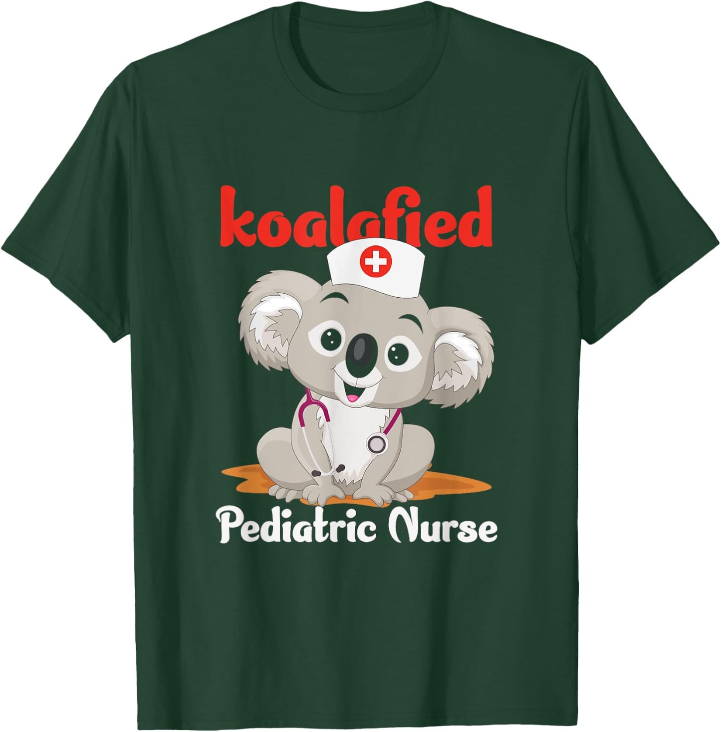 Koalified Qualified Registered Pediatric Nurse RN Pediatrician T-Shirt - T-Shirt | Forest